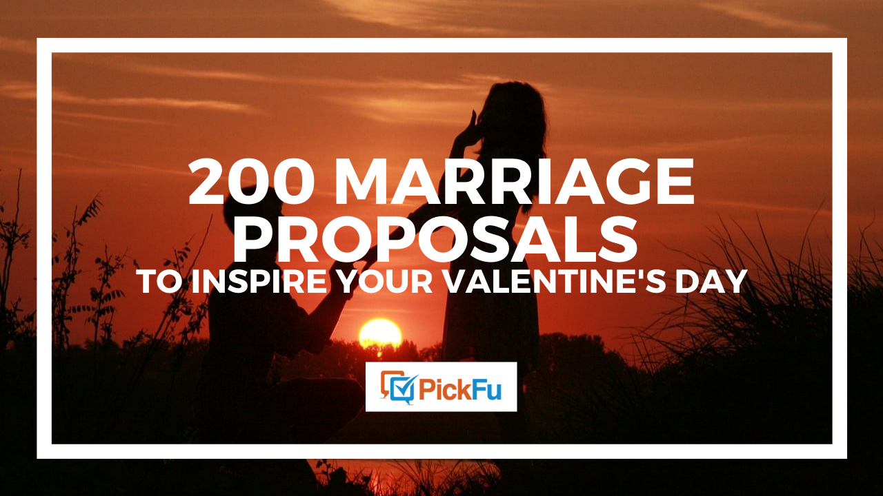 200 Marriage Proposal Stories to Inspire Your Valentine's Day - PickFu 200 Marriage Proposal Stories to Inspire Your Valentine's Day - PickFu