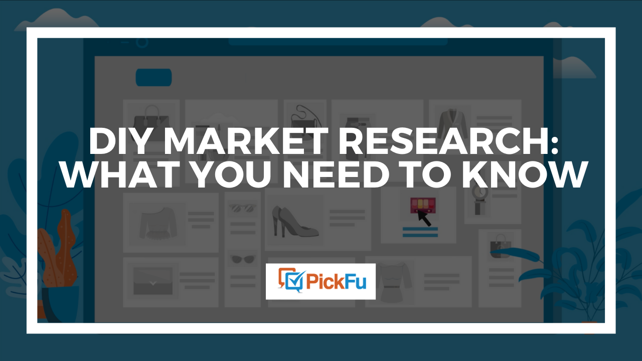 DIY Market Research