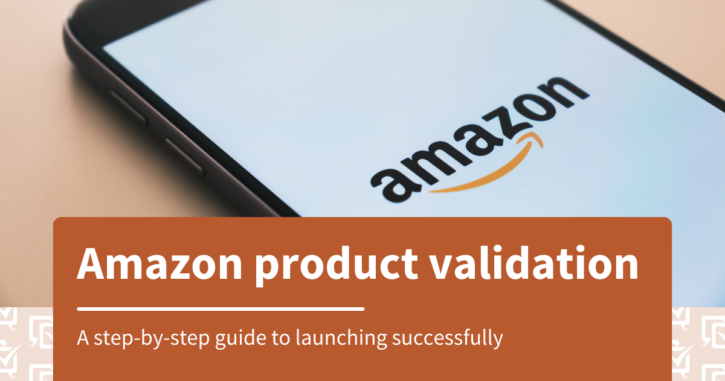 Picture of a smartphone with the Amazon logo on the screen, and the blog title: Amazon Product Validation - A Step-by-Step Guide to Launching Successfully