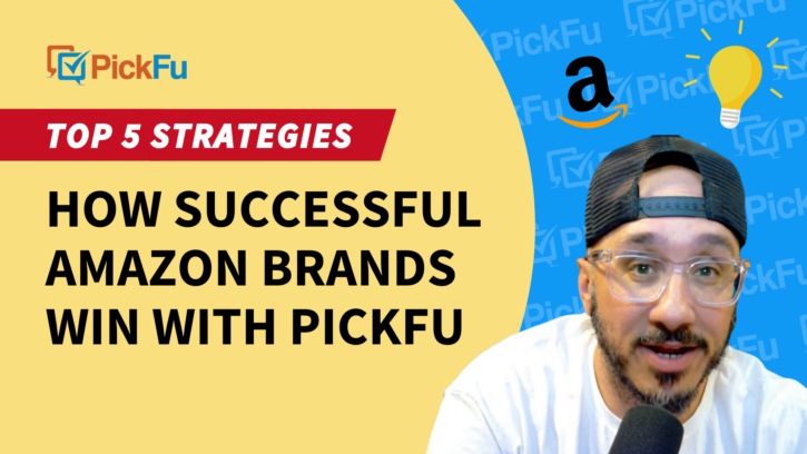 How successful Amazon brands win with PickFu: Top 5 testing strategies
